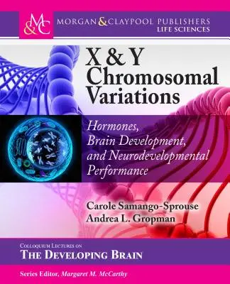 Variațiile cromozomiale X & Y: Hormoni, dezvoltarea creierului și performanța neurodezvoltării - X & Y Chromosomal Variations: Hormones, Brain Development, and Neurodevelopmental Performance