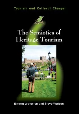 Semiotica turismului de patrimoniu - The Semiotics of Heritage Tourism