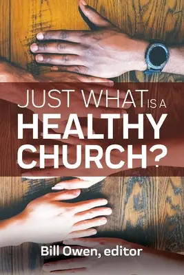 Ce anume este o biserică sănătoasă? - Just What Is a Healthy Church?