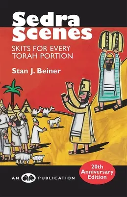 Sedra Scenes: Scenete pentru fiecare porțiune din Tora - Sedra Scenes: Skits for Every Torah Portion