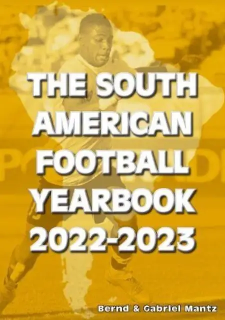 Anuarul fotbalului sud-american 2022-2023 - South American Football Yearbook 2022-2023