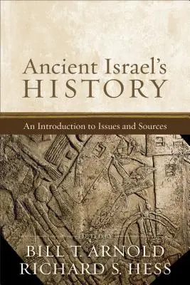 Istoria Israelului antic: O introducere în probleme și surse - Ancient Israel's History: An Introduction to Issues and Sources