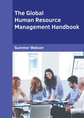 Manualul de management global al resurselor umane - The Global Human Resource Management Handbook