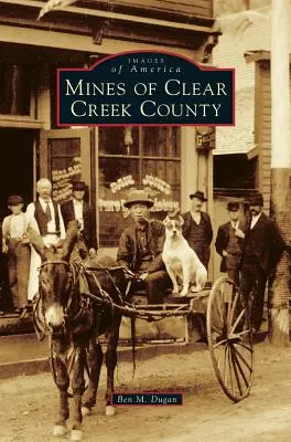 Minele din comitatul Clear Creek - Mines of Clear Creek County