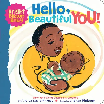 Hello, Beautiful You! (o carte Bright Brown Baby Board Book) - Hello, Beautiful You! (a Bright Brown Baby Board Book)