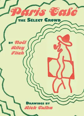 Cafeneaua din Paris: The Select Crowd - Paris Caf: The Select Crowd