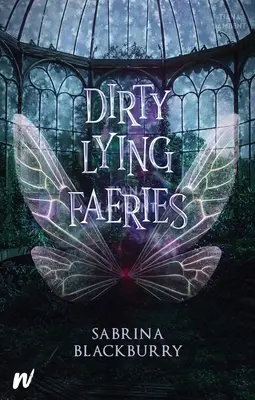 Zânele murdare și mincinoase - Dirty Lying Faeries