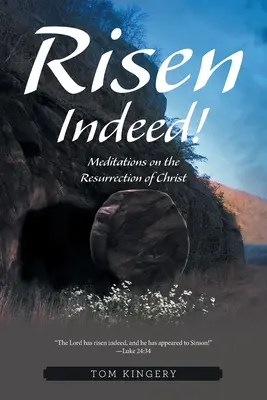 Înviat cu adevărat!: Meditații despre Învierea lui Hristos - Risen Indeed!: Meditations on the Resurrection of Christ