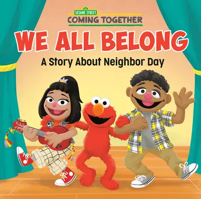 Noi toți aparținem (Sesame Street): O poveste despre Ziua vecinului - We All Belong (Sesame Street): A Story about Neighbor Day