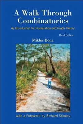 Walk Through Combinatorics, A: An Introduction to Enumeration and Graph Theory (A treia ediție) - Walk Through Combinatorics, A: An Introduction to Enumeration and Graph Theory (Third Edition)