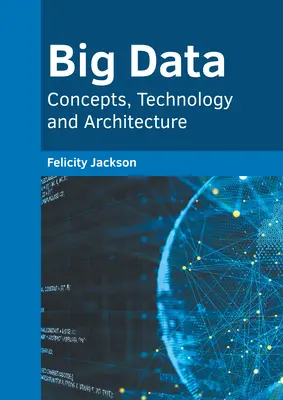 Big Data: Concepte, tehnologie și arhitectură - Big Data: Concepts, Technology and Architecture