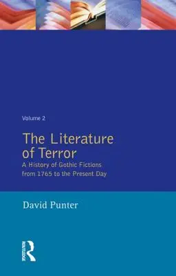 The Literature of Terror: O istorie a ficțiunilor gotice: From 1765 to the Present Day - The Literature of Terror: A History of Gothic Fictions: From 1765 to the Present Day