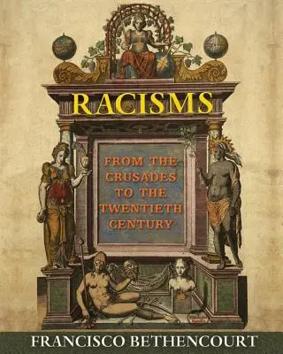 Rasisme: De la cruciade la secolul XX - Racisms: From the Crusades to the Twentieth Century