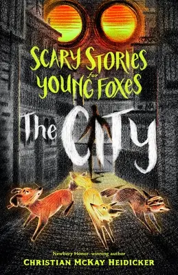 Povești înfricoșătoare pentru vulpile tinere: Orașul - Scary Stories for Young Foxes: The City