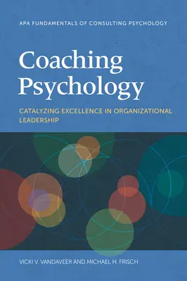 Psihologia coaching-ului: Catalizarea excelenței în leadershipul organizațional - Coaching Psychology: Catalyzing Excellence in Organizational Leadership