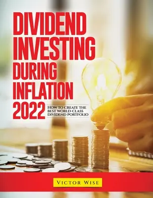 Investiția în dividende în timpul inflației 2022: Cum să creezi cel mai bun portofoliu de dividende de clasă mondială - Dividend Investing During Inflation 2022: How to create the best world-class dividend portfolio