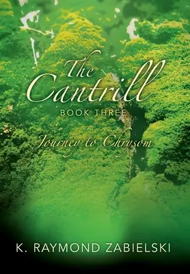 Cartea a treia a lui Cantrill: Călătorie spre Chrysom - The Cantrill Book Three: Journey to Chrysom