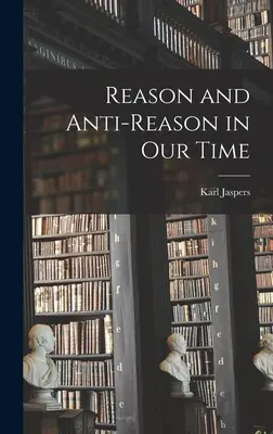 Rațiune și anti-rațiune în epoca noastră - Reason and Anti-reason in Our Time