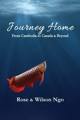 Călătorie spre casă: Din Cambodgia în Canada și mai departe - Journey Home: From Cambodia to Canada & Beyond