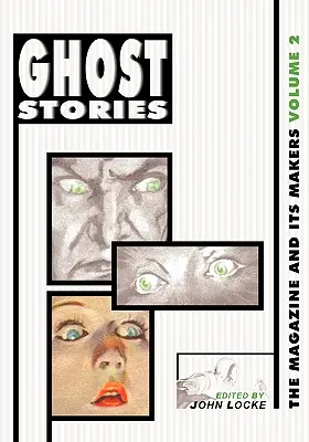 Povestiri cu fantome: The Magazine and Its Makers: Vol 2 Revista și creatorii ei: Vol 2 - Ghost Stories: The Magazine and Its Makers: Vol 2 the Magazine and Its Makers: Vol 2