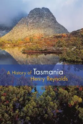 O istorie a Tasmaniei - A History of Tasmania