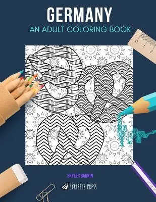 Germania: O CARTE DE COLORAT PENTRU ADULȚI: O carte de colorat Germania pentru adulți - Germany: AN ADULT COLORING BOOK: A Germany Coloring Book For Adults