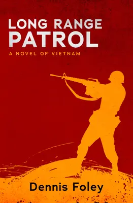 Long Range Patrol: Un roman din Vietnam - Long Range Patrol: A Novel of Vietnam