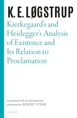 Analiza existenței de către Kierkegaard și Heidegger și relația sa cu proclamația - Kierkegaard's and Heidegger's Analysis of Existence and Its Relation to Proclamation