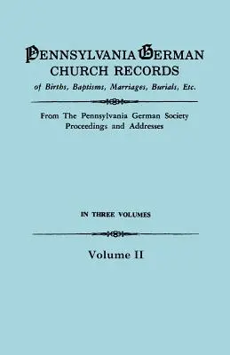 Pennsylvania German Church Records, volumul II - Pennsylvania German Church Records, Volume II