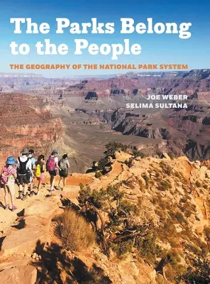 Parks Belong to the People: Geografia sistemului de parcuri naționale - Parks Belong to the People: The Geography of the National Park System
