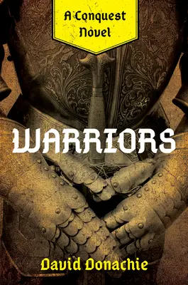 Războinici: Un roman de cucerire - Warriors: A Conquest Novel