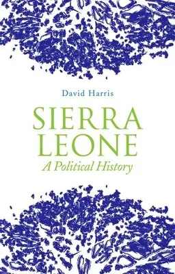 Sierra Leone: O istorie politică - Sierra Leone: A Political History