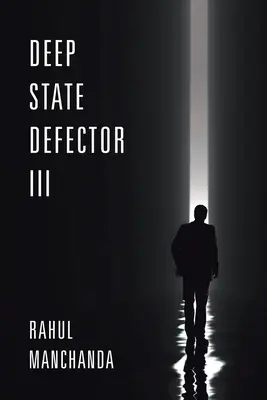 Defector de stare profundă III - Deep State Defector III