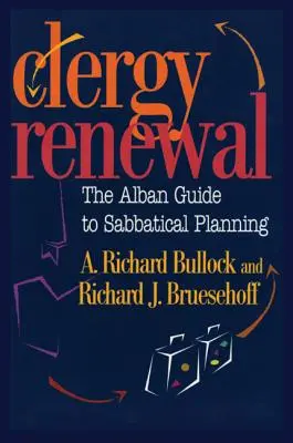 Reînnoirea clerului: Ghidul Alban pentru planificarea concediului sabatic - Clergy Renewal: The Alban Guide to Sabbatical Planning