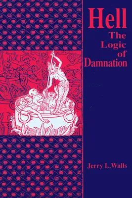 Iadul: Logica damnării - Hell: The Logic of Damnation