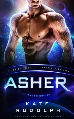 Asher: Agenția Intergalactică de Întâlniri: Dragon Brides - Asher: Intergalactic Dating Agency: Dragon Brides