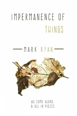 Impermanența lucrurilor: O colecție de povestiri - Impermanence of things: A Collection of short stories
