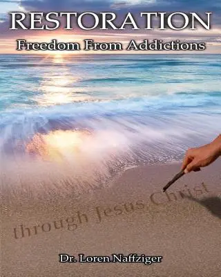 Restaurare: Eliberarea de dependențe prin Iisus Hristos - Restoration: Freedom from Addictions through Jesus Christ