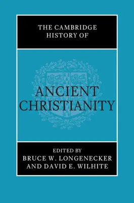 Istoria Cambridge a creștinismului antic - The Cambridge History of Ancient Christianity