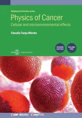 Fizica cancerului, ediția a doua, volumul 2: Efecte celulare și de micromediu - Physics of Cancer, 2nd Edition, Volume 2: Cellular and microenvironmental effects