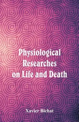 Cercetări fiziologice asupra vieții și morții - Physiological Researches on Life and Death