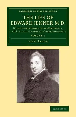 Viața lui Edward Jenner M.D.: Cu ilustrații ale doctrinelor sale și selecții din corespondența sa - The Life of Edward Jenner M.D.: With Illustrations of His Doctrines, and Selections from His Correspondence