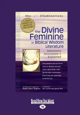 Femininul divin în înțelepciunea biblică: Selections Annotated & Explained (Large Print 16pt) - The Divine Feminine in Biblical Wisdom: Selections Annotated & Explained (Large Print 16pt)