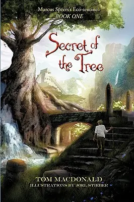 Secretul copacului: Ecosentinelul lui Marcus Speer: Cartea întâi - Secret of the Tree: Marcus Speer's Ecosentinel: Book One