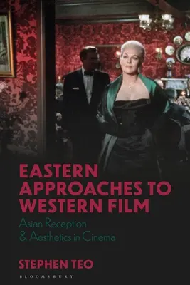 Abordări orientale ale filmului occidental: Receptarea și estetica asiatică în cinematografie - Eastern Approaches to Western Film: Asian Reception and Aesthetics in Cinema