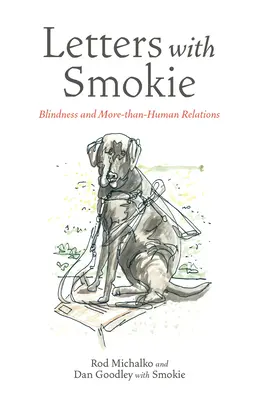 Scrisori cu Smokie: Orbire și relații mai mult decât umane - Letters with Smokie: Blindness and More-Than-Human Relations