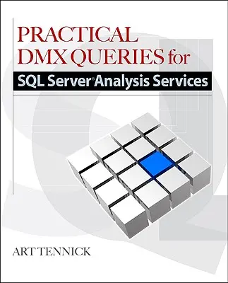 Interogări MDX practice: pentru Microsoft SQL Server Analysis Services 2008 - Practical DMX Queries for Microsoft SQL Server Analysis Services 2008