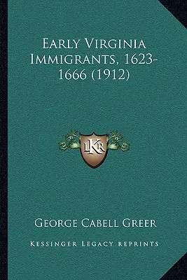 Imigranții timpurii din Virginia, 1623-1666 (1912) - Early Virginia Immigrants, 1623-1666 (1912)