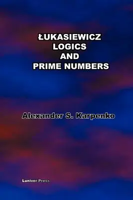 Logica lui Lukasiewicz și numerele prime - Lukasiewicz's Logics and Prime Numbers
