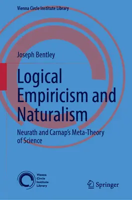 Empirismul logic și naturalismul: Meteoria științei a lui Neurath și Carnap - Logical Empiricism and Naturalism: Neurath and Carnap's Metatheory of Science